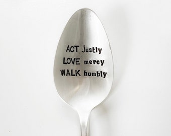 Act justly love mercy walk humbly. Scripture Spoon.  Micah 6:8