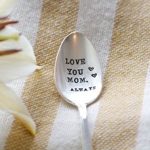 Love You Mom. Always. Hand Stamped Mothers Spoon Mothers Day Vintage Gift 2012 Original ForSuchATimeDesigns image 3