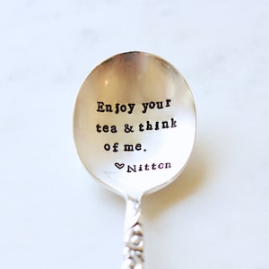 Enjoy your tea and think of me. Stamped Spoon. Tea Spoon: Spoon for your tea bag. The perfect gift for your tea loving friend. image 1