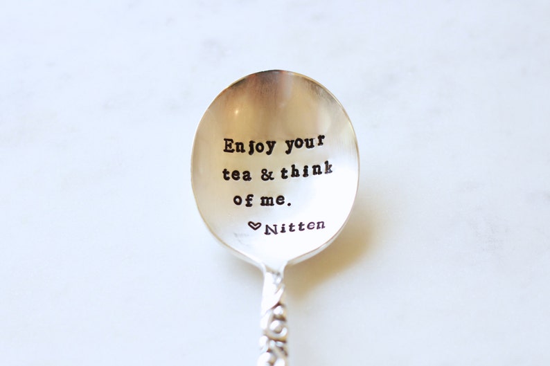 Enjoy your tea and think of me. Stamped Spoon. Tea Spoon: Spoon for your tea bag. The perfect gift for your tea loving friend. image 1