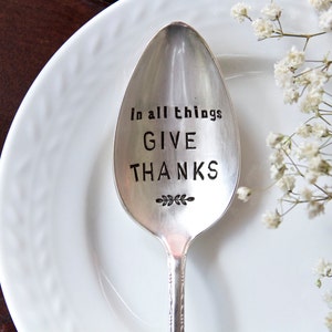 In All Things, Give Thanks Stamped Vintage Spoon For Such A TIme Designs Grateful, Blessed, Give Thanks, Hostess Gift image 3