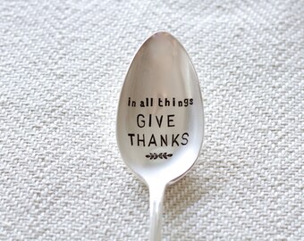 In All Things, Give Thanks - Stamped Vintage Spoon - For Such A TIme Designs - Grateful, Blessed, Give Thanks, Hostess Gift