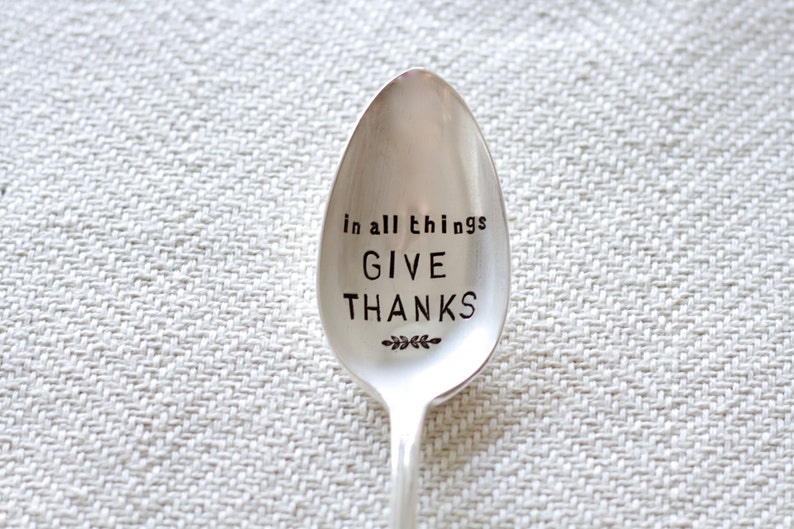 In All Things, Give Thanks Stamped Vintage Spoon For Such A TIme Designs Grateful, Blessed, Give Thanks, Hostess Gift image 1