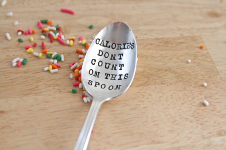 Calories Don't Count On This Spoon. Hand Stamped Spoon. Perfect gift for your favorite desserts. As Seen on Skinnytaste image 4