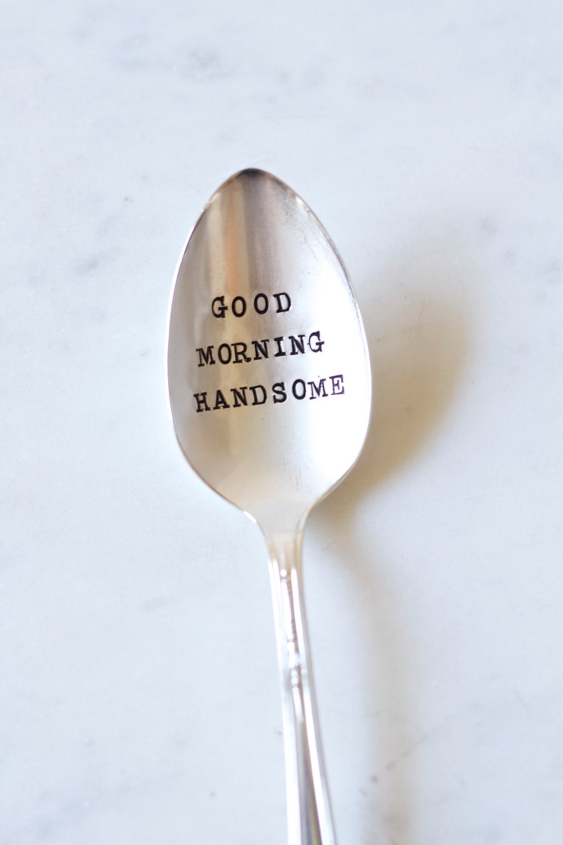 Good Morning Handsome. Stamped Spoon. Gift for Husband. Gift for boyfriend. The perfect stocking stuffer. image 1