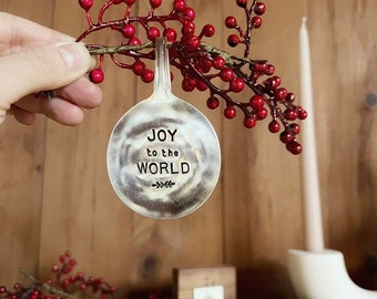 Joy to the world. Christmas Tree Ornament. Holiday ornament. Stocking stuffer. Repurposed hand stamped silver plated spoon.