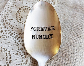Forever Hungry: Hand Stamped Spoon. Gag Gift, Funny gift for friend. Foodie lover gift. For Such A Time Designs