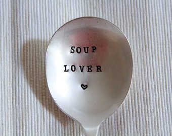 Soup Lover - Hand Stamped Spoon - Kitchen Gift for the Soup Lover - kitchen utensil stamped for everyday use