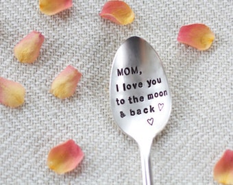 Mom, I love you to the moon and back. Hand Stamped Mothers Spoon. Mothers Day: Gift for your mom under 25