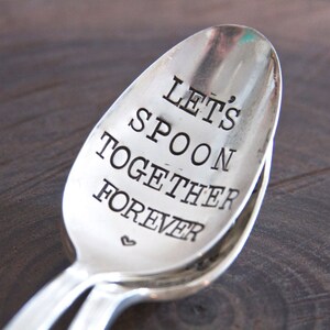Lets Spoon Together Forever hand stamped spoon anniversary, wedding, engagement, valentines repurposed utensil image 3