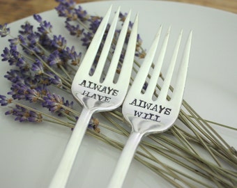 Always Have, Always Will Wedding Cake Fork Set  - Hand Stamped - Vintage Wedding