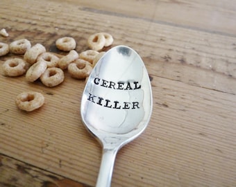 CEREAL KILLER.  Hand Stamped Spoon. Stocking Stuffer. Cereal Spoon. Gifts under 25. As seen by Kat Von D and Steveo