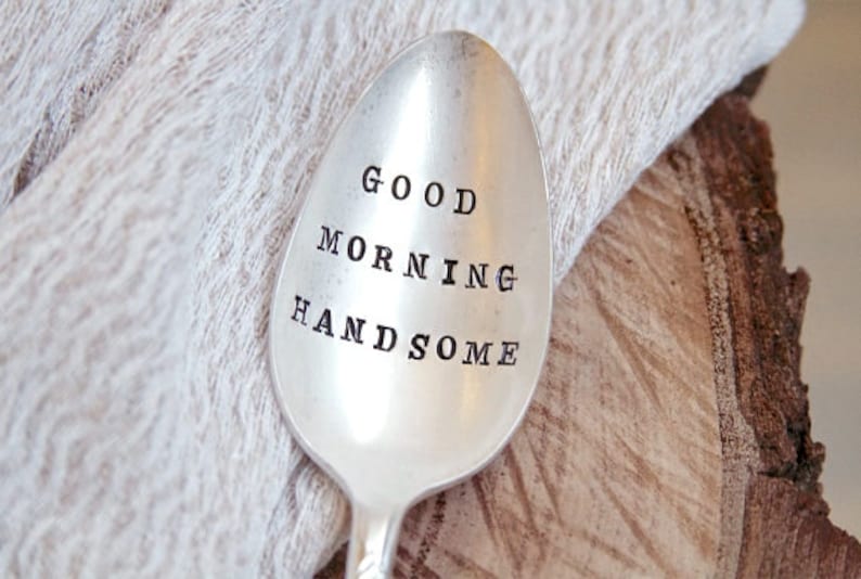 Good Morning Handsome. Stamped Spoon. Gift for Husband. Gift for boyfriend. The perfect stocking stuffer. image 3