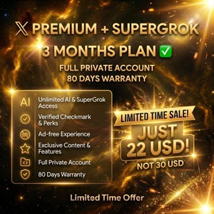 May include: A digital graphic for an X Premium and SuperGrok 3-month plan. Text includes: X PREMIUM + SUPERGROK, 3 MONTHS PLAN, FULL PRIVATE ACCOUNT, 80 DAYS WARRANTY, LIMITED TIME SALE! JUST 22 USD! NOT 30 USD, and Limited Time Offer with icons.