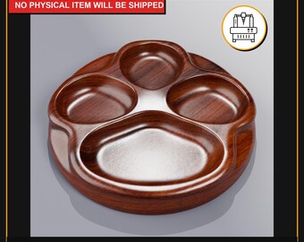 May include: A round, wooden serving tray with four compartments. The tray is a rich brown color and has a smooth, polished finish. The text "DIGITAL FILE ONLY NO PHYSICAL ITEM WILL BE SHIPPED" is at the top. The tray is a 3D model file.