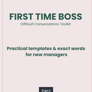 Könnte beinhalten: Hellrosa Hintergrund mit dem Text "FIRST TIME BOSS" in Dunkelgrün. Darunter steht "Difficult Conversations Toolkit". Weiter unten steht "Practical templates & exact words for new managers."