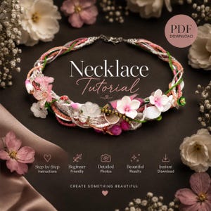 May include: A multi-strand beaded necklace featuring pink, white, and green glass beads, clear crystals, and floral accents. The text reads Necklace Tutorial, PDF Download, Step-by-Step Instructions, Beginner Friendly, Detailed Photos, Beautiful Results, Instant Download, and Create Something Beautiful.