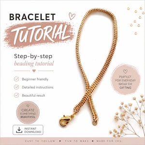 May include: A gold-toned chain bracelet with a lobster claw clasp. The image includes text: BRACELET TUTORIAL, Step-by-step beading tutorial, Beginner friendly, Detailed instructions, Beautiful result, CREATE SOMETHING BEAUTIFUL, INSTANT DOWNLOAD.