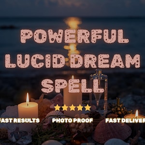 May include: Image of a nighttime scene with the text "POWERFUL LUCID DREAM SPELL". Lit candles, seashells, and a glass bottle are arranged on a stone surface. The words "FAST RESULTS", "PHOTO PROOF", and "FAST DELIVERY" are also visible.