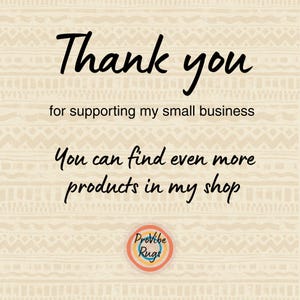 May include: A beige background with a repeating pattern and black text that reads "Thank you for supporting my small business. You can find even more products in my shop." A logo is at the bottom.