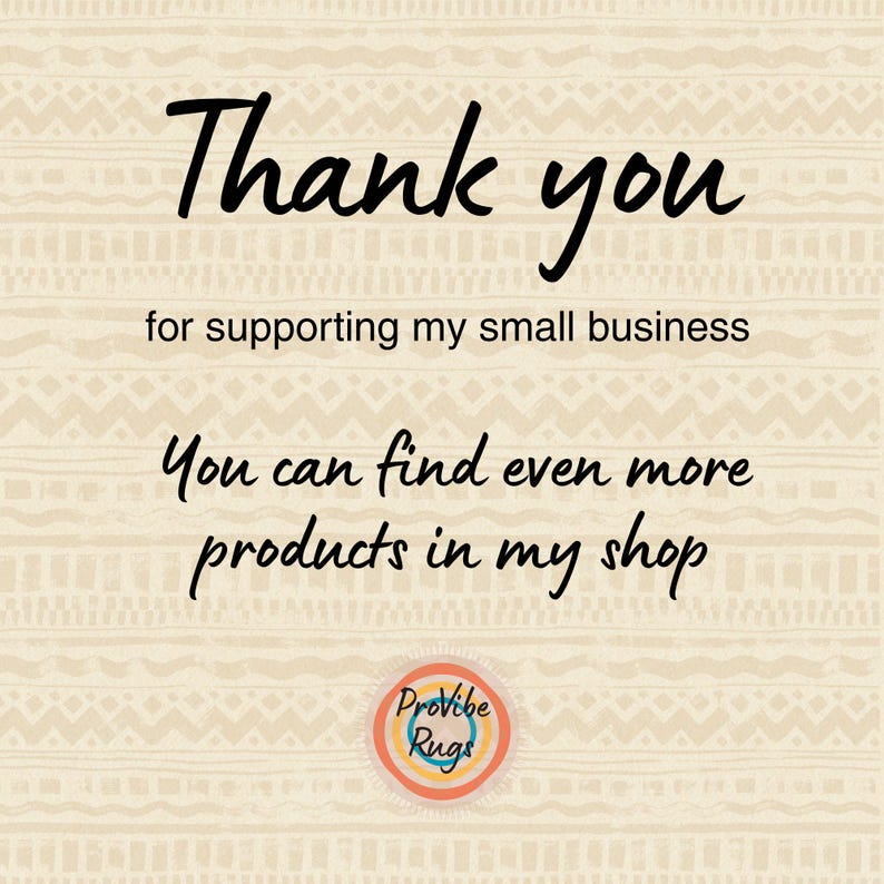 May include: A beige background with a repeating pattern and black text that reads "Thank you for supporting my small business. You can find even more products in my shop." A logo is at the bottom.