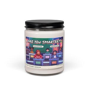 Are You Smarter meme candle, 12 oz white paraffin candle in a glass jar with black lid, classroom quiz show label