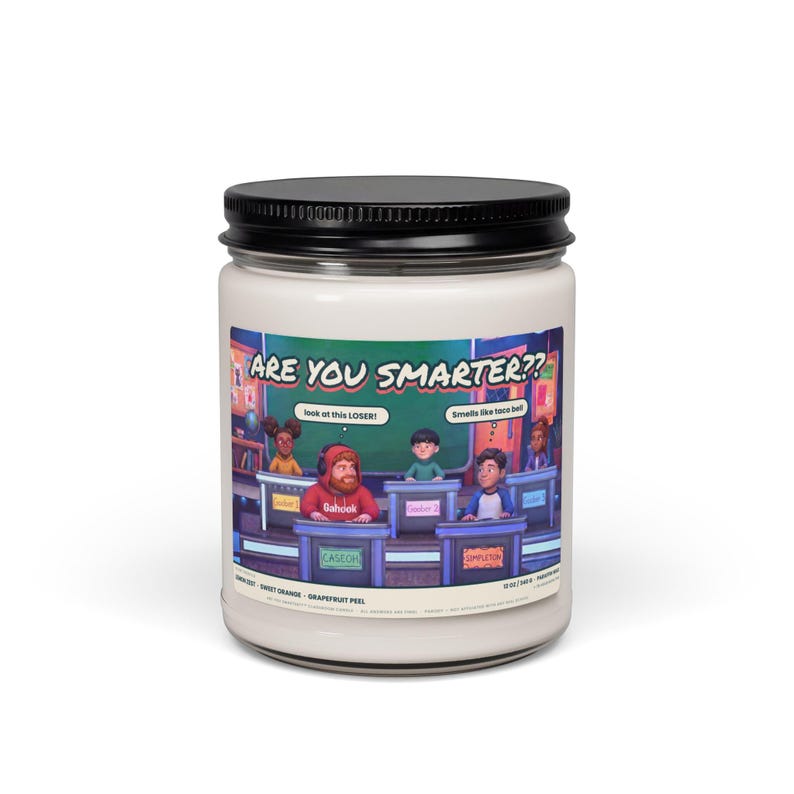 Are You Smarter meme candle, 12 oz white paraffin candle in a glass jar with black lid, classroom quiz show label