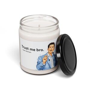 Sam Altman Trust Me Bro Candle, AI Tech Meme Candle, Gag Gift, Dorm Decor image 3