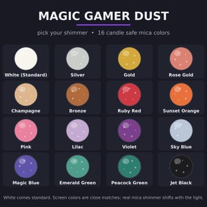 Magic Gamer Dust color chart, 16 candle safe mica shimmer options, white comes standard