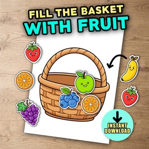 May include: A printable activity sheet featuring a brown woven basket illustration with the text FILL THE BASKET WITH FRUIT. Surrounding the basket are cartoon stickers of a strawberry, orange slice, grapes, blueberries, apple, and banana.