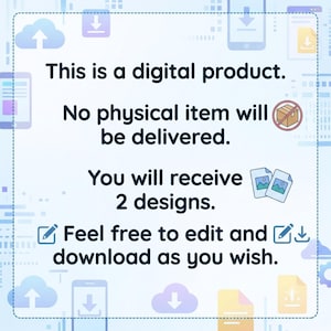 Pu&ograve; includere: Un grafico informativo su un prodotto digitale con sfondo azzurro, icone di nuvole e dispositivi mobili. Il testo recita: This is a digital product. No physical item will be delivered. You will receive 2 designs. Feel free to edit and download as you wish.