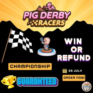 Pig Derby Racers 1st place win guarantee full carry July 29th (Fast Delivery)