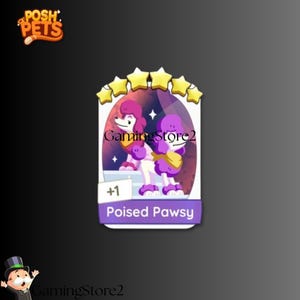 May include: A trading card featuring two cartoon poodles with purple and pink fur, wearing yellow accessories. The card has a purple border with the text "Poised Pawsy" and "+1". The card is topped with five gold stars and the text "GamingStore2".