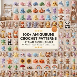 May include: A collection of colorful amigurumi crochet patterns, including animals, sea creatures, and dolls. The image features a variety of handmade crochet items, with a sign that reads "10K+ AMIGURUMI CROCHET PATTERNS ULTIMATE DIGITAL BUNDLE".