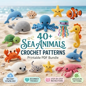 May include: A collection of colorful, crocheted sea animals, including a dolphin, whale, octopus, and seahorse, are displayed on a sandy beach. The image features the text "40+ Sea Animals Crochet Patterns" and icons indicating instant download, beginner-friendly, and step-by-step instructions.