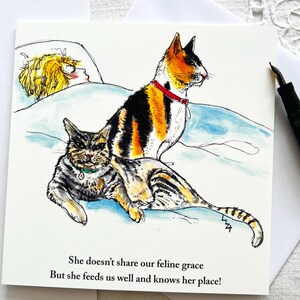 KD27 Süße Katzen Humor Karte ;"Feline Grace"";" aquarellkunst;quadratisch; Anhänger für Sie;Freundin;Geburtstag Lizzie Huxtable Zeichnung