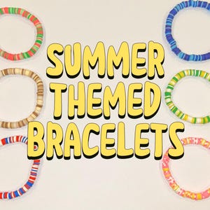 May include: Six colorful summer-themed bracelets. The bracelets are made of small, flat, round beads in various colors, including red, green, blue, yellow, and pink. The text "SUMMER THEMED BRACELETS" is in the center.