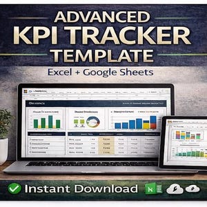 May include: A laptop and tablet displaying a KPI tracker template. The text "ADVANCED KPI TRACKER TEMPLATE" is at the top. The template is designed for Excel and Google Sheets. The words "Instant Download" are at the bottom.