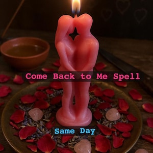 May include: A pink candle in the shape of two figures embracing, with a flame burning at the top. The candle is surrounded by rose petals, crystals, and the text "Come Back to Me Spell" and "Same Day".