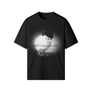 Skämta inte ens, grabben, t-shirt – Rolig tjej, meme-tröja