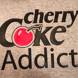 Custom Cherry Coke addict t-shirt