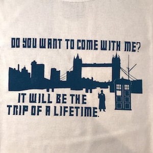 Whovian Doctor Who Trip of a lifetime t-shirt
