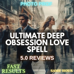 May include: A digital graphic featuring a man in a dark suit and a woman in a light top walking on a city street. Text overlays include PHOTO PROF, ULTIMATE DEEP OBSESSION LOVE SPELL, 5.0 REVIEWS, FAST RESULTS, and SAME HOUR in white and yellow.