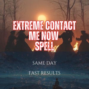 May include: An image with the text "EXTREME CONTACT ME NOW SPELL" in a red outlined font. The background features silhouettes of figures and a sunset. Below, the text "SAME DAY" and "FAST RESULTS" are displayed.