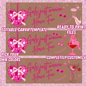 May include: A pink and brown graphic design with the text "Gals just wanna Have Fun". The design includes heart-shaped disco balls, bows, and illustrations of cocktails and sunglasses. Text includes "Editable Canva Template", "Ready to Print Files", and "Pick Your Own Colors".