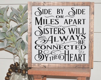 Sister Sign | Sister Gift | Gift for Her | Side by Side or Miles Apart