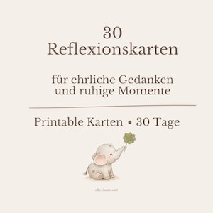 Könnte beinhalten: Beige Grafik mit dem Text "30 Reflexionskarten" und "für ehrliche Gedanken und ruhige Momente". Darunter eine Zeichnung eines Elefantenbabys, das ein vierblättriges Kleeblatt hält.