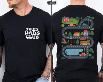 Tired Dads Club Shirt, Cute Tired Dads Club Tee, Play Cars On Dad's Back Mat Road Car Race Track Shirt, Father's Day Gift, Gift for Father