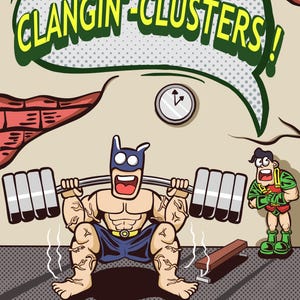 May include: Comic-style illustration of a Batman-like figure lifting weights, with a speech bubble saying "CLANGIN'-CLUSTERS!". A Robin-like character stands nearby. The background includes a clock and brick wall.