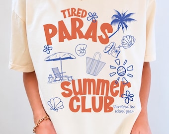 Comfort Colors® Tired Paras Summer Club Shirt, Paraprofessional Summer Shirt, Teacher Aide Gift, Last Day Of School Tee, Para Summer Break